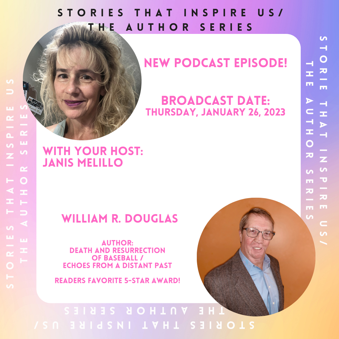 Stories That Inspire Us / The Author Series with William R. Douglas - 01.26.23
