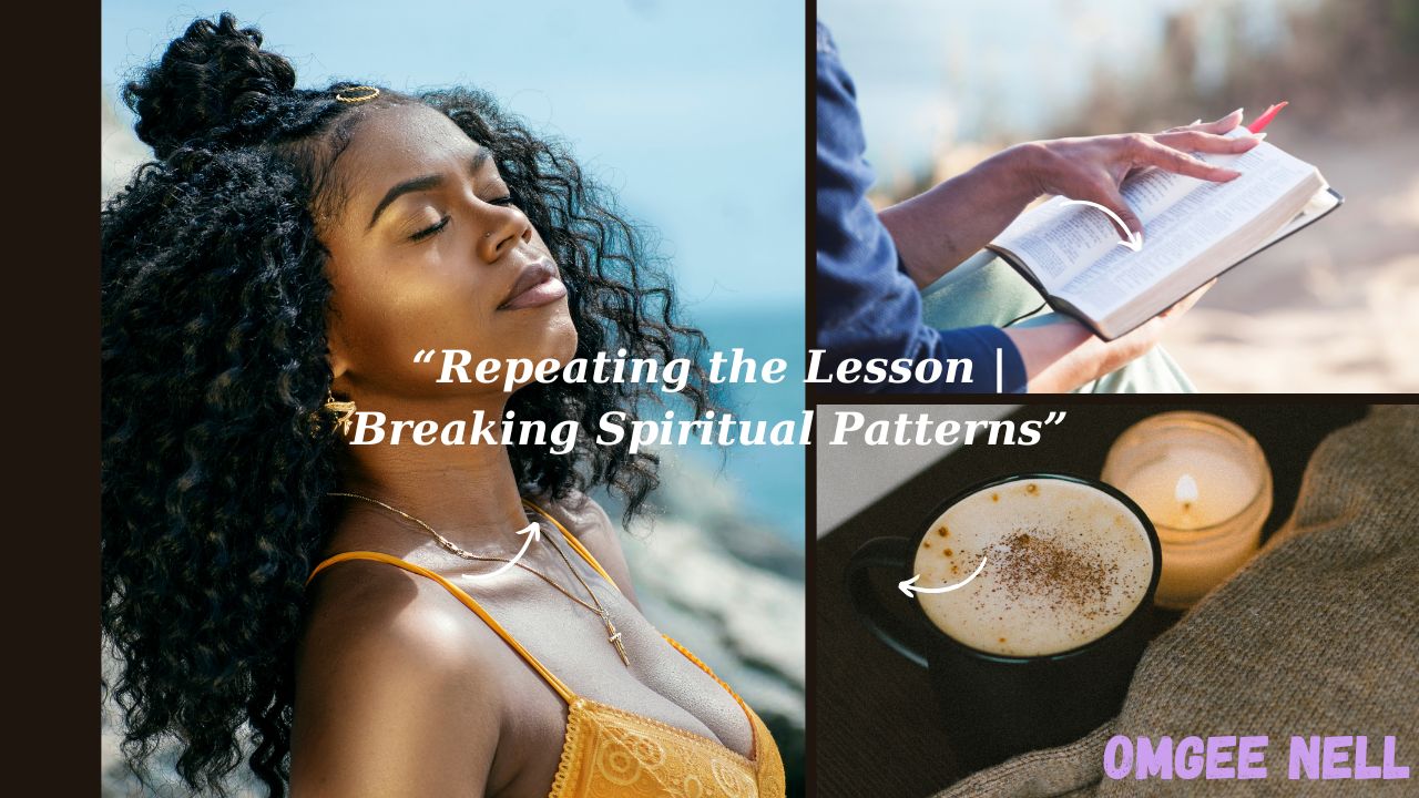 Repeating the Lesson: Why Life Keeps Sending the Same Tests