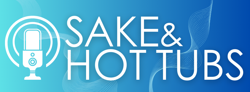 Sake & Hot tubs