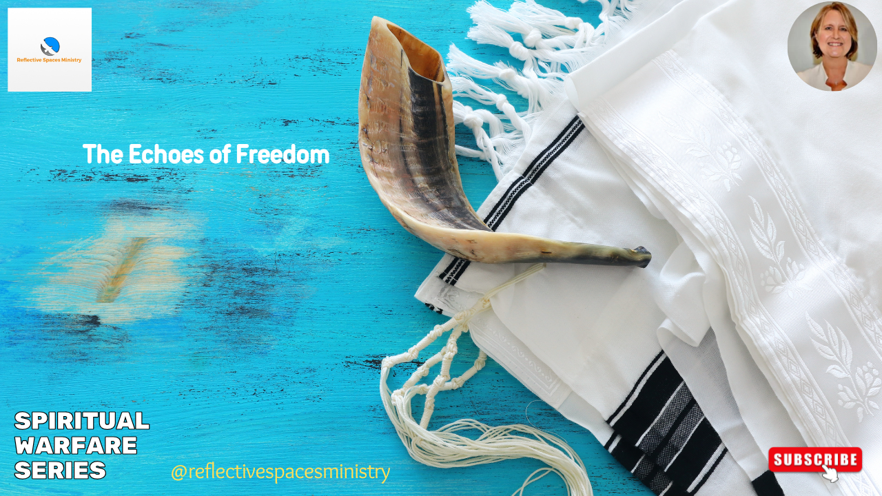 Spiritual Warfare Series: The Echoes of Freedom
