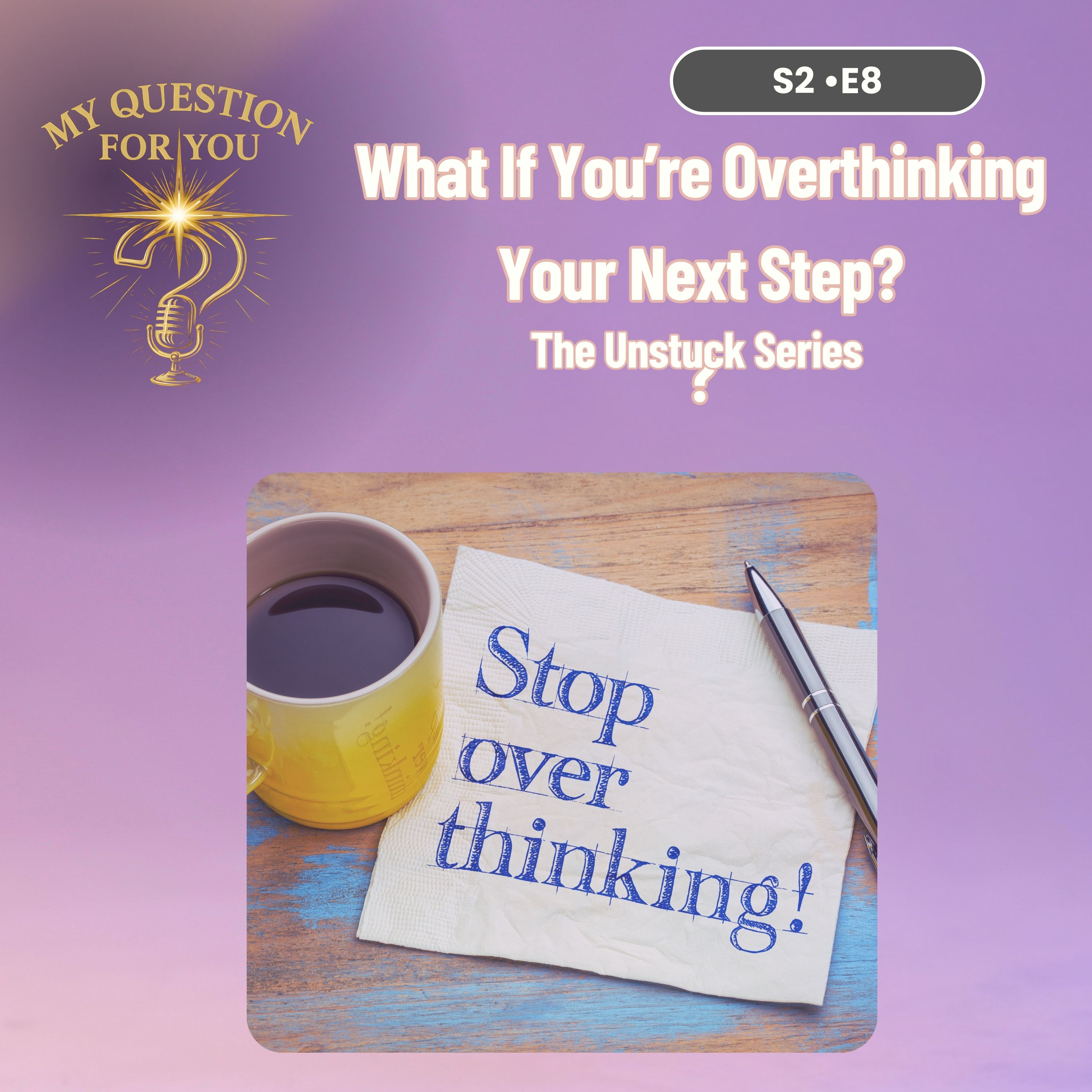 What If You’re Overthinking Your Next Step? What If You’re Overthinking Your Next Step?