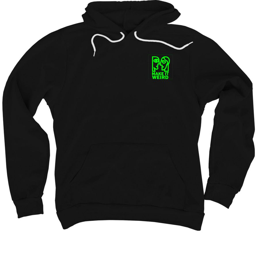 PREMIUM "MAKE IT WEIRD" HOODIE