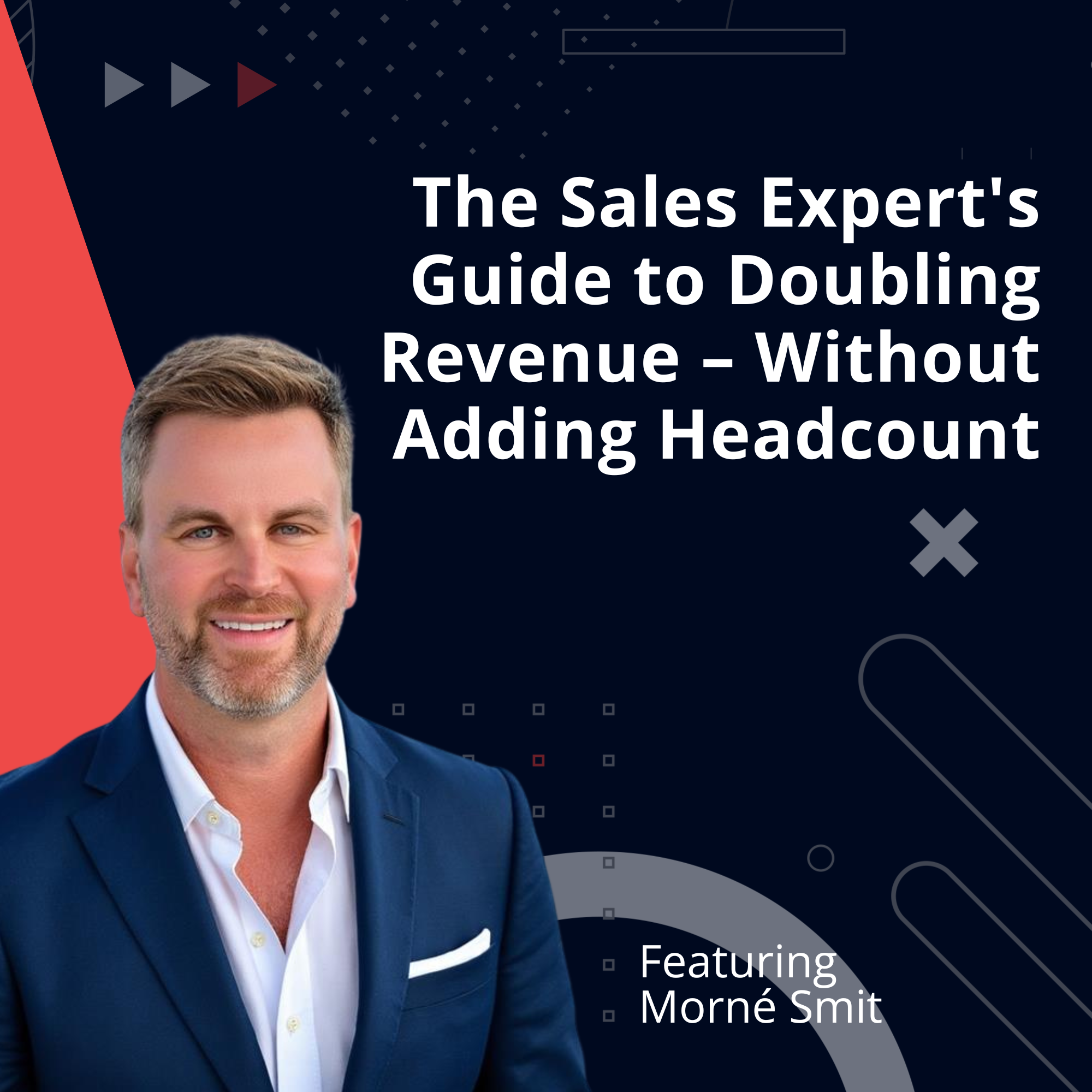 The Sales Expert's Guide to Doubling Revenue – Without Adding Headcount