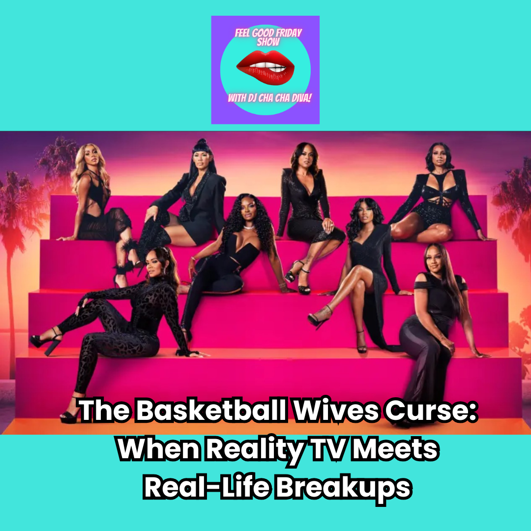 The Basketball Wives Curse: When Reality TV Meets Real‑Life Breakups