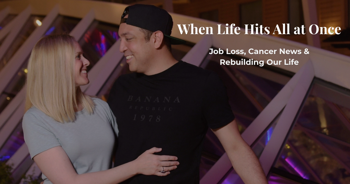 When Life Hits All at Once: Cancer News, Job Loss, and the Choice to Rebuild