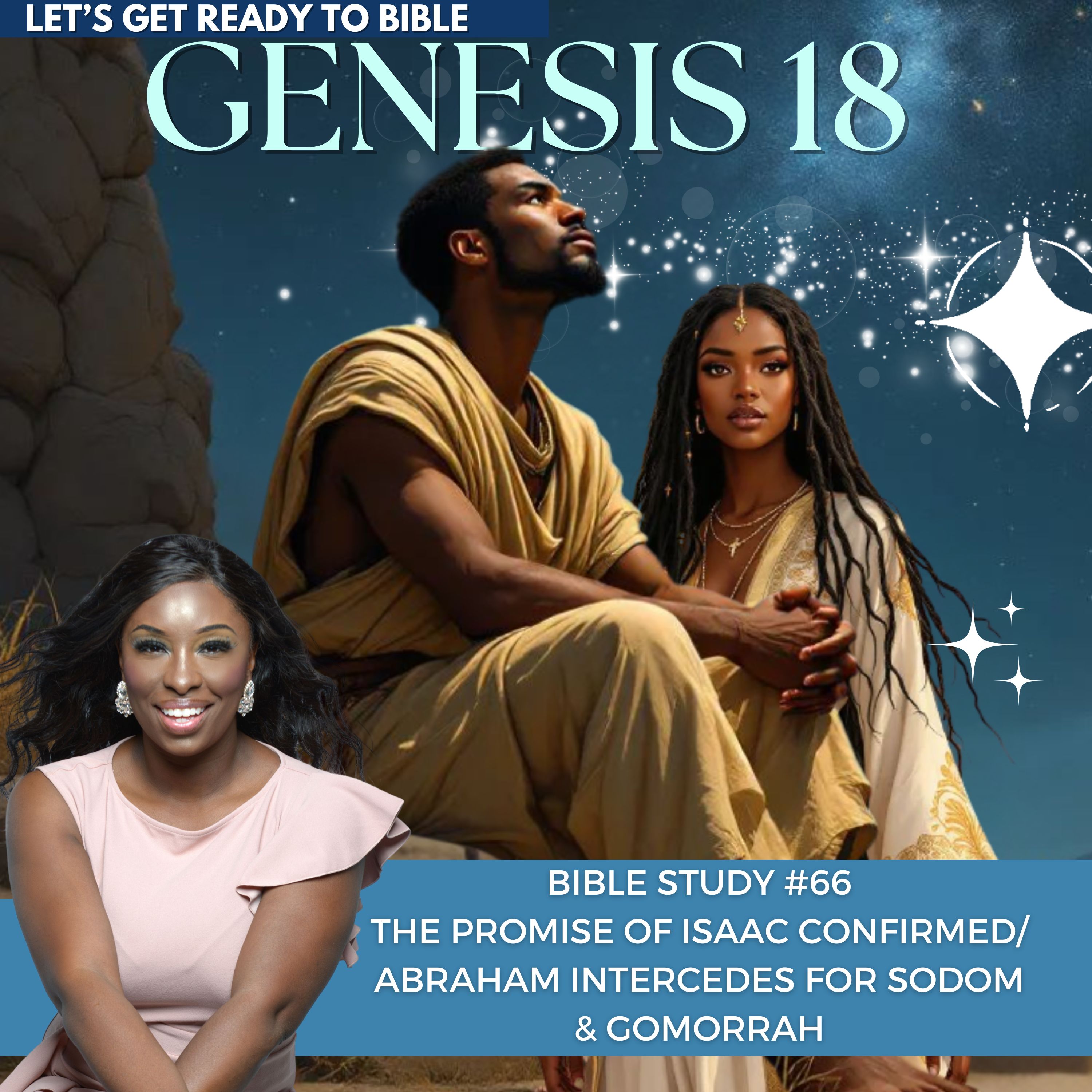 Bible Study #66 | Genesis 18 The Promise of Isaac Confirmed/ Abraham intercedes for Sodom & gomorrah