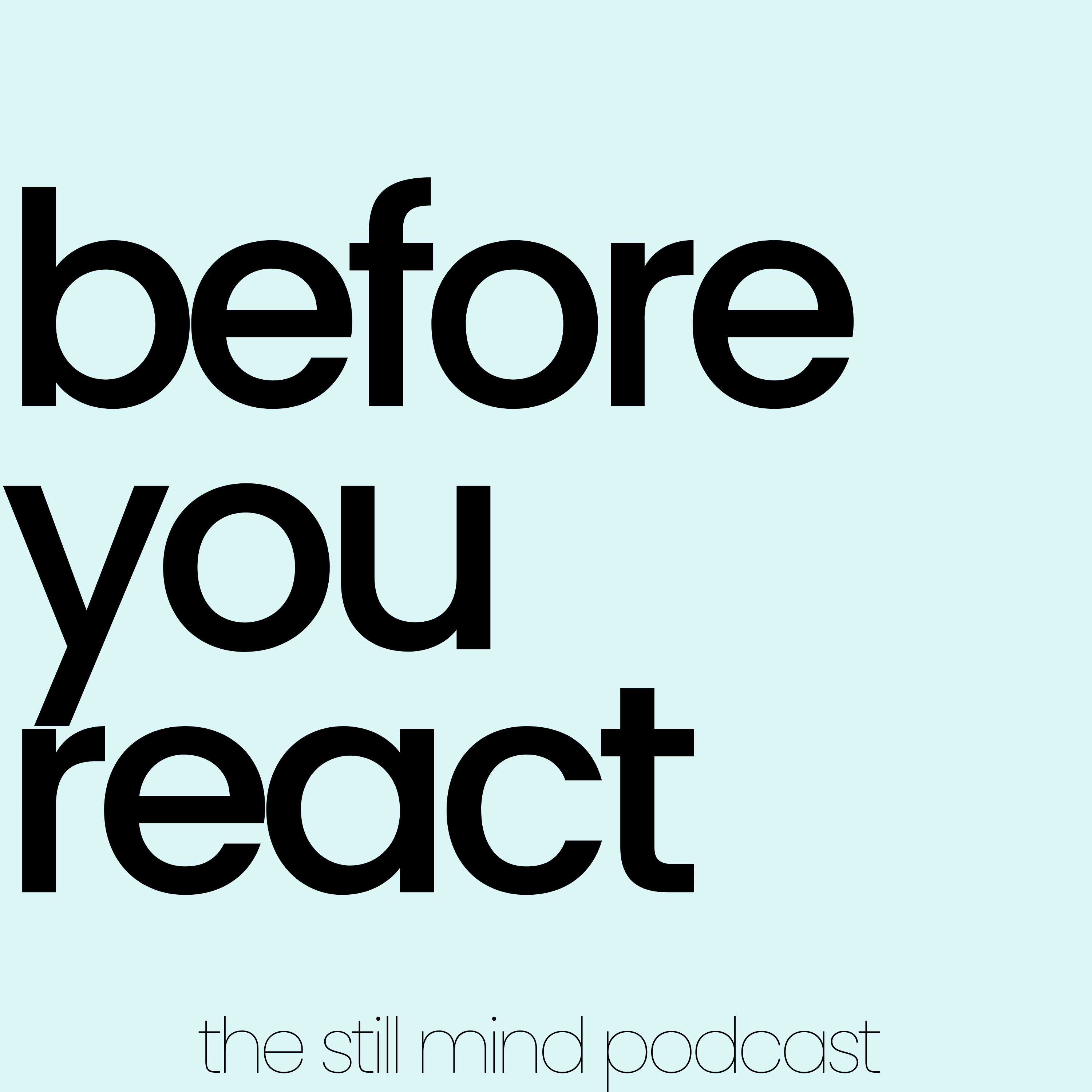 Before You React, Do This