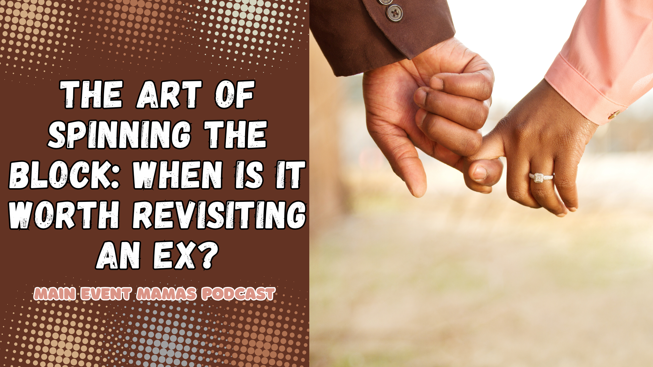 The Art of Spinning the Block: When Is It Worth Revisiting an Ex?