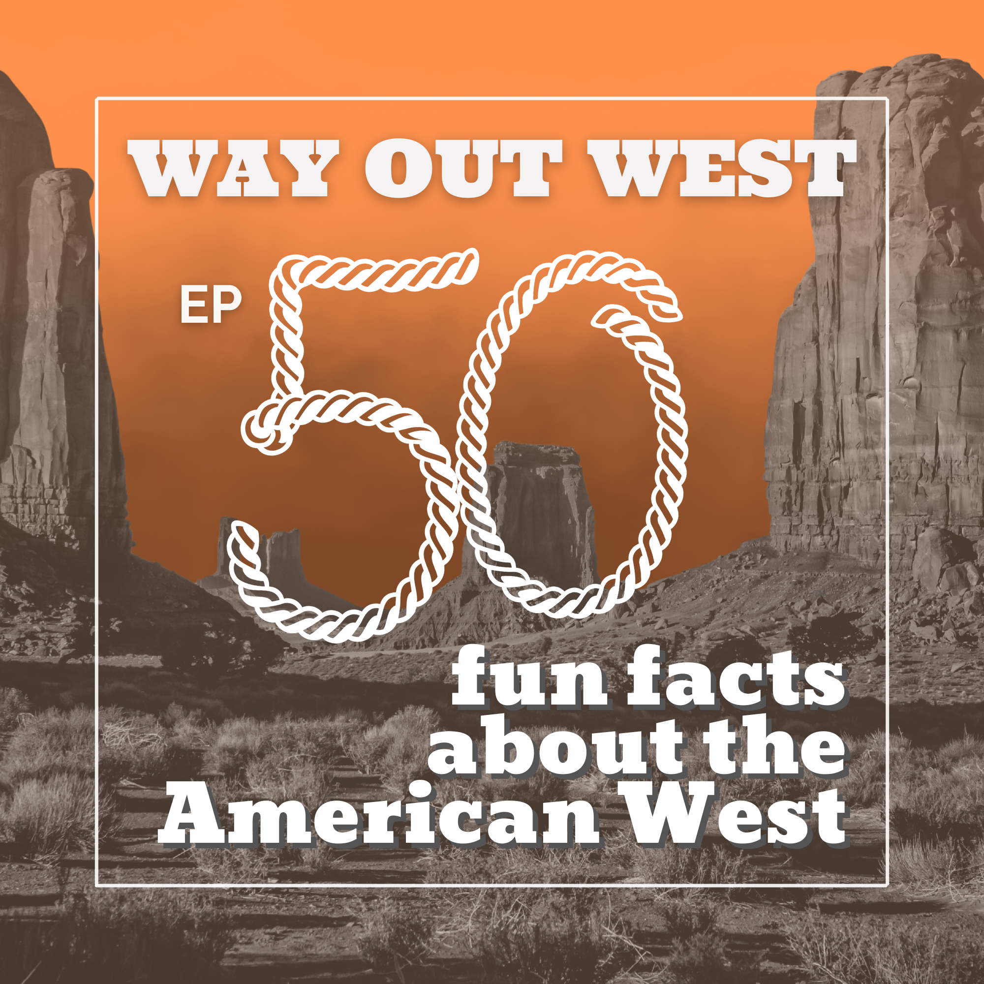 Way Out West Turns 50 with 50 Fun Facts from the American West Way Out West Turns 50 with 50 Fun Facts from the American West