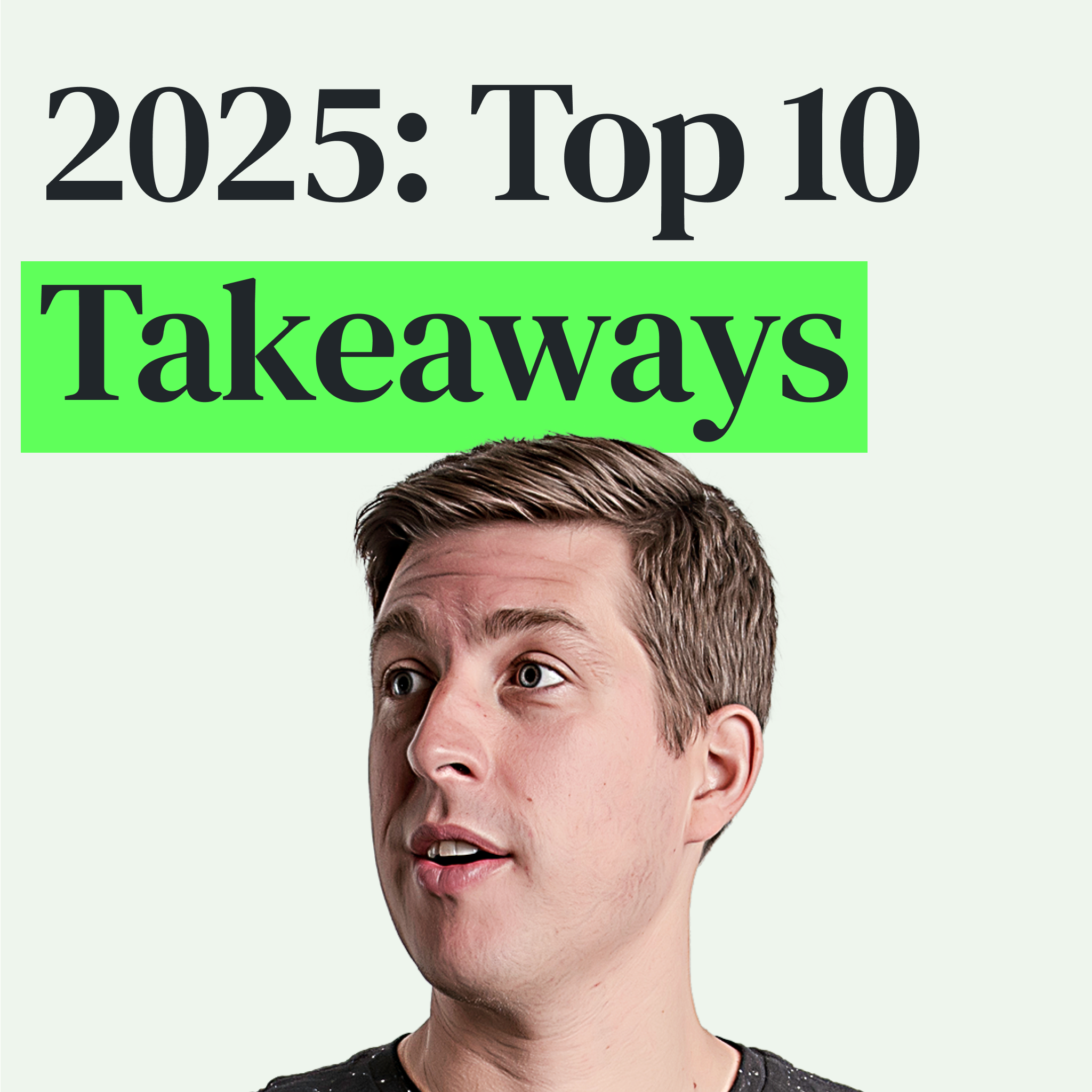 Top 10 Takeaways from 2025