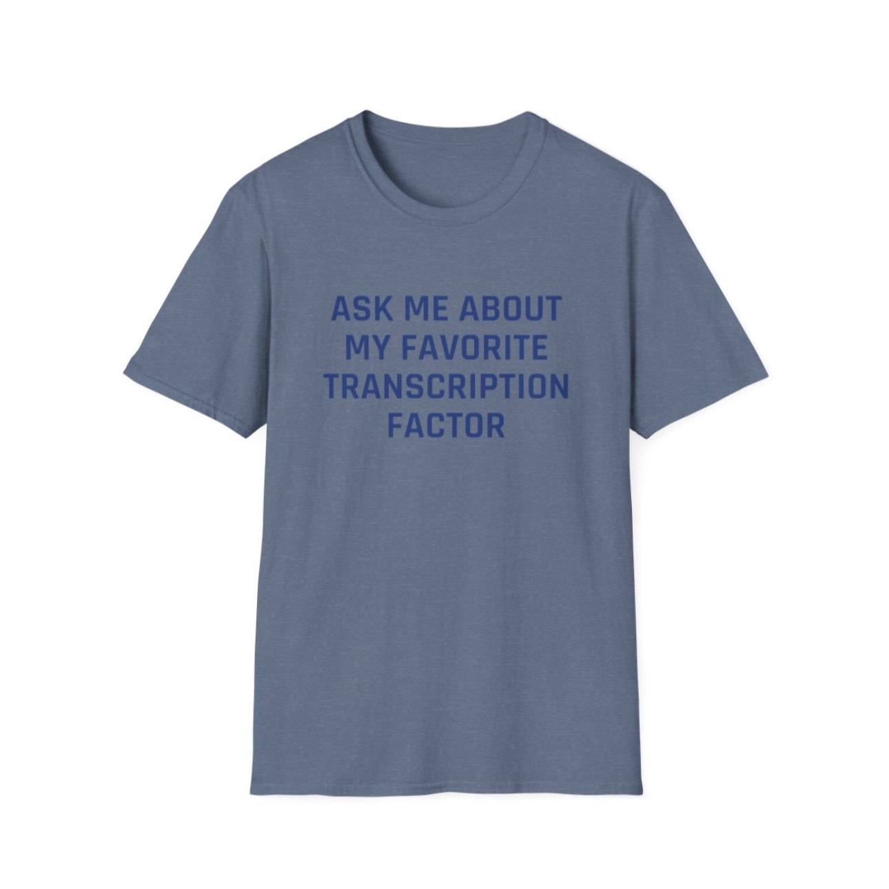 MEF2Cast Ask Me About My Favorite Transcription Factor Shirt