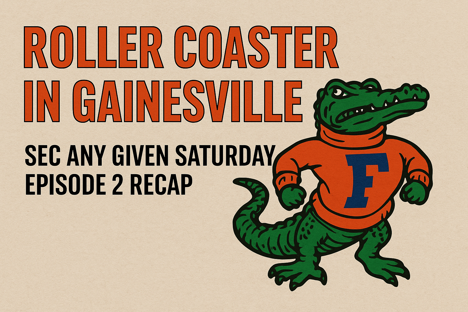 Roller Coaster In Gainsville: SEC Any Given Saturday Episode 2 Recap