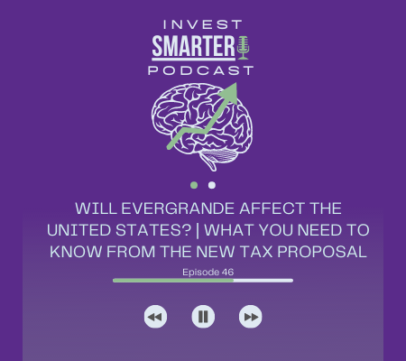 Will Evergrande Affect the United States? | What you need to Know from the New Tax Proposal