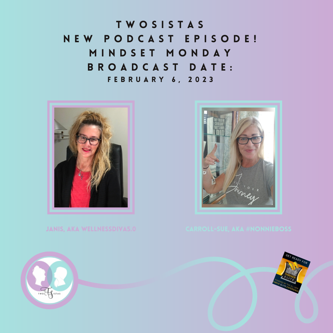 TwoSistas - MindsetMonday - 02.06.23