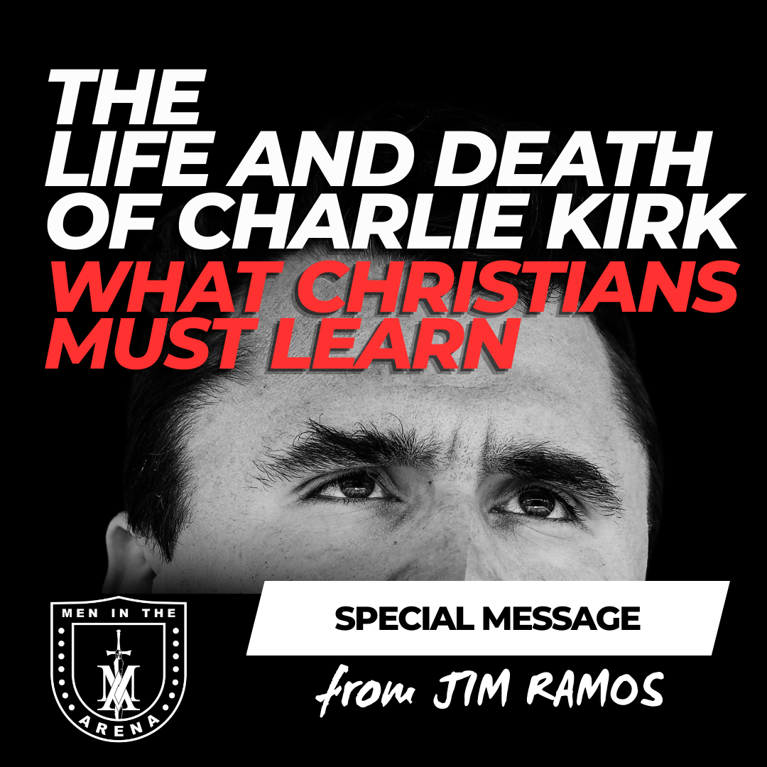 The Life and Death of Charlie Kirk: What Christian Men MUST Learn – Special Message from Jim Ramos EP 905 The Life and Death of Charlie Kirk: What Christian Men MUST Learn – Special Message from Jim Ramos EP 905