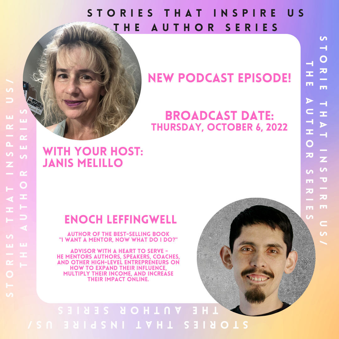 Stories That Inspire Us / The Author Series with Enoch Leffingwell - 10.06.22