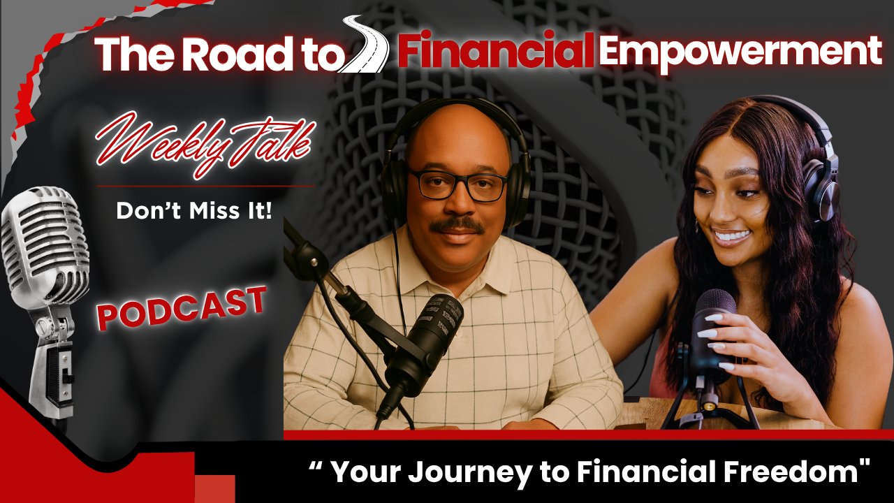 The Road to Financial Empowerment Podcast Introduction