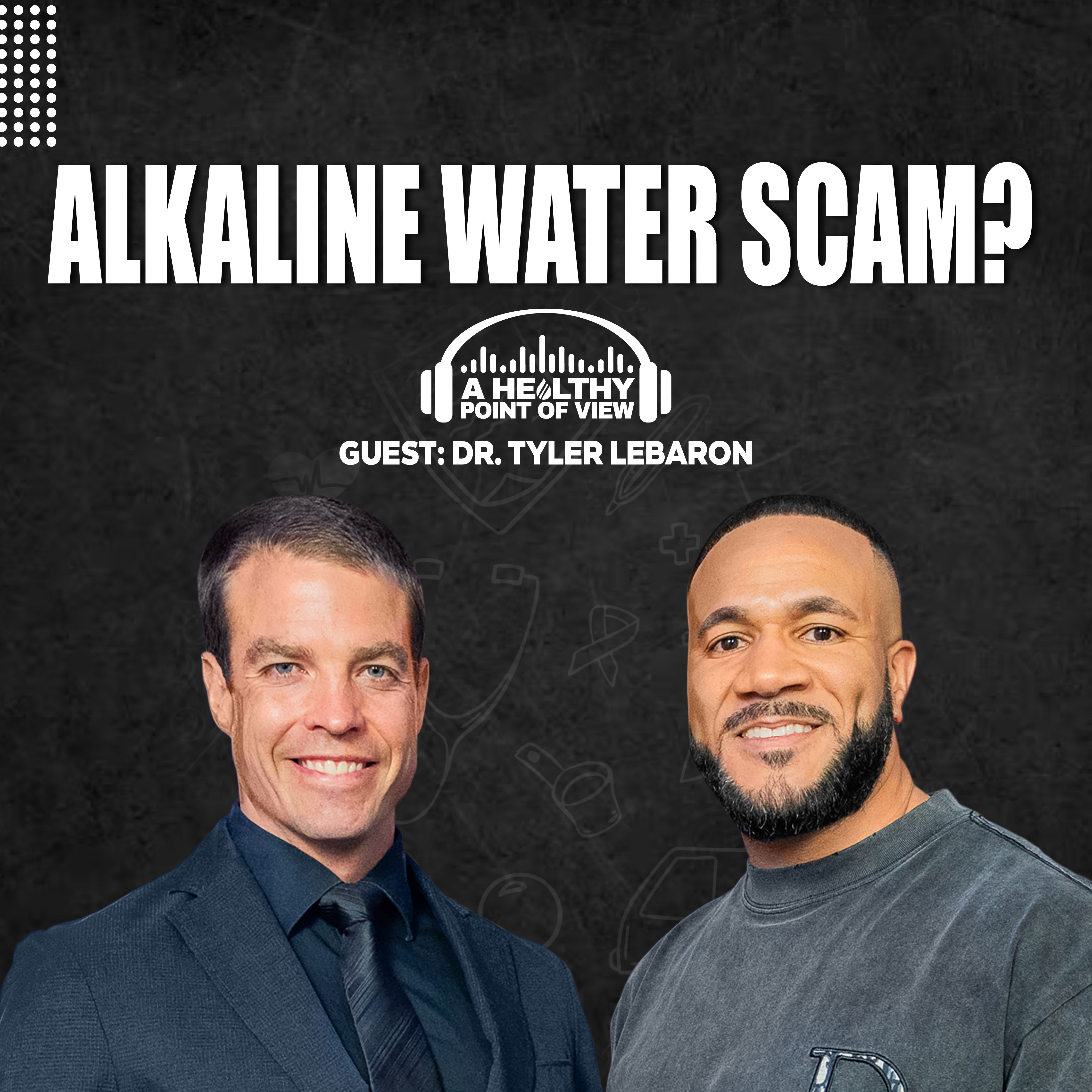 The Truth About Hydrogen Water: Scam or Health Breakthrough? Dr. Tyler LeBaron | Ep. 80
