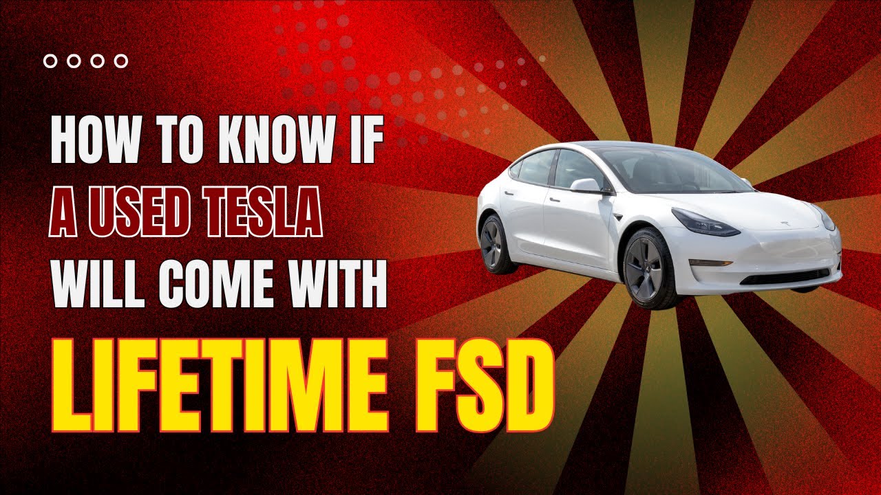 How to Identify Full Self Drive (FSD) Lifetime vs. Monthly Subscription on a Used Tesla