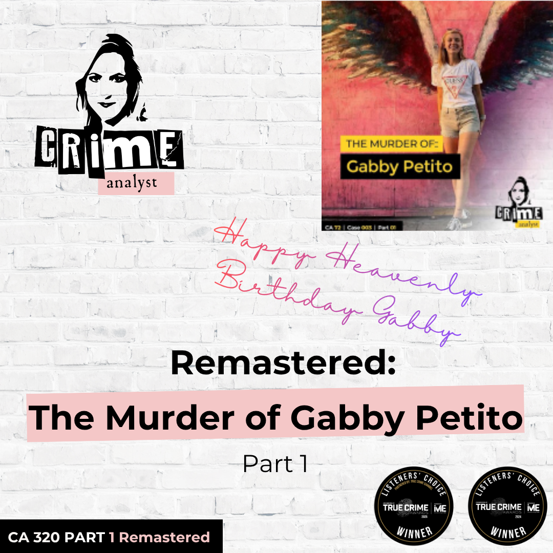 Ep 320: Remastered: The Murder of Gabby Petito, Part 1