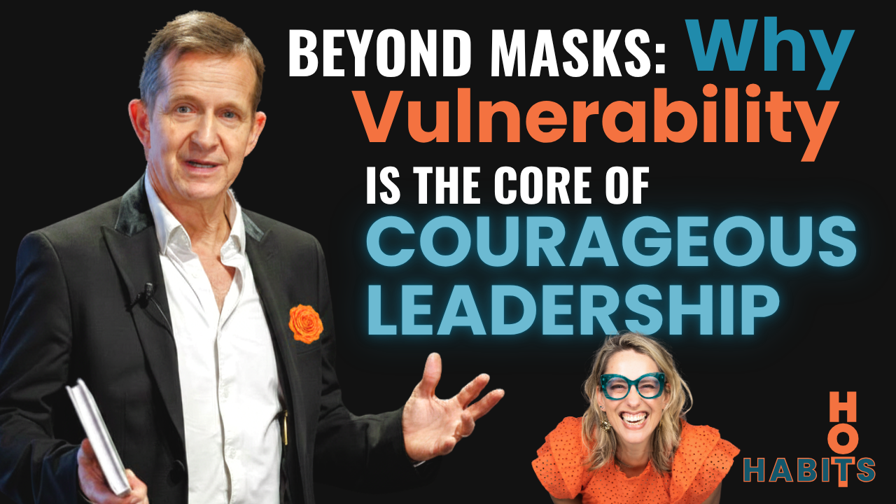 Season 1, Ep 6 The Power of Vulnerability: Hot Habits for Authentic Leadership