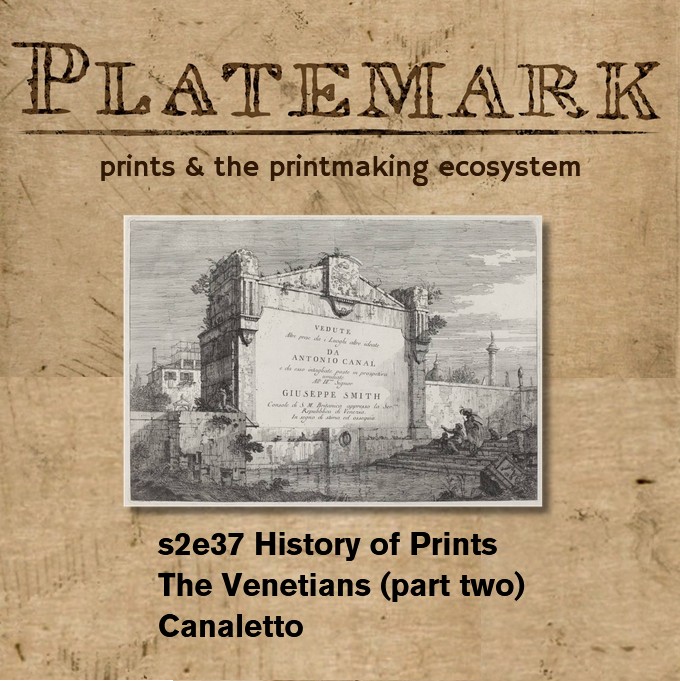Show Notes: s2e37 The Venetians, Canaletto Show Notes: s2e37 The Venetians, Canaletto