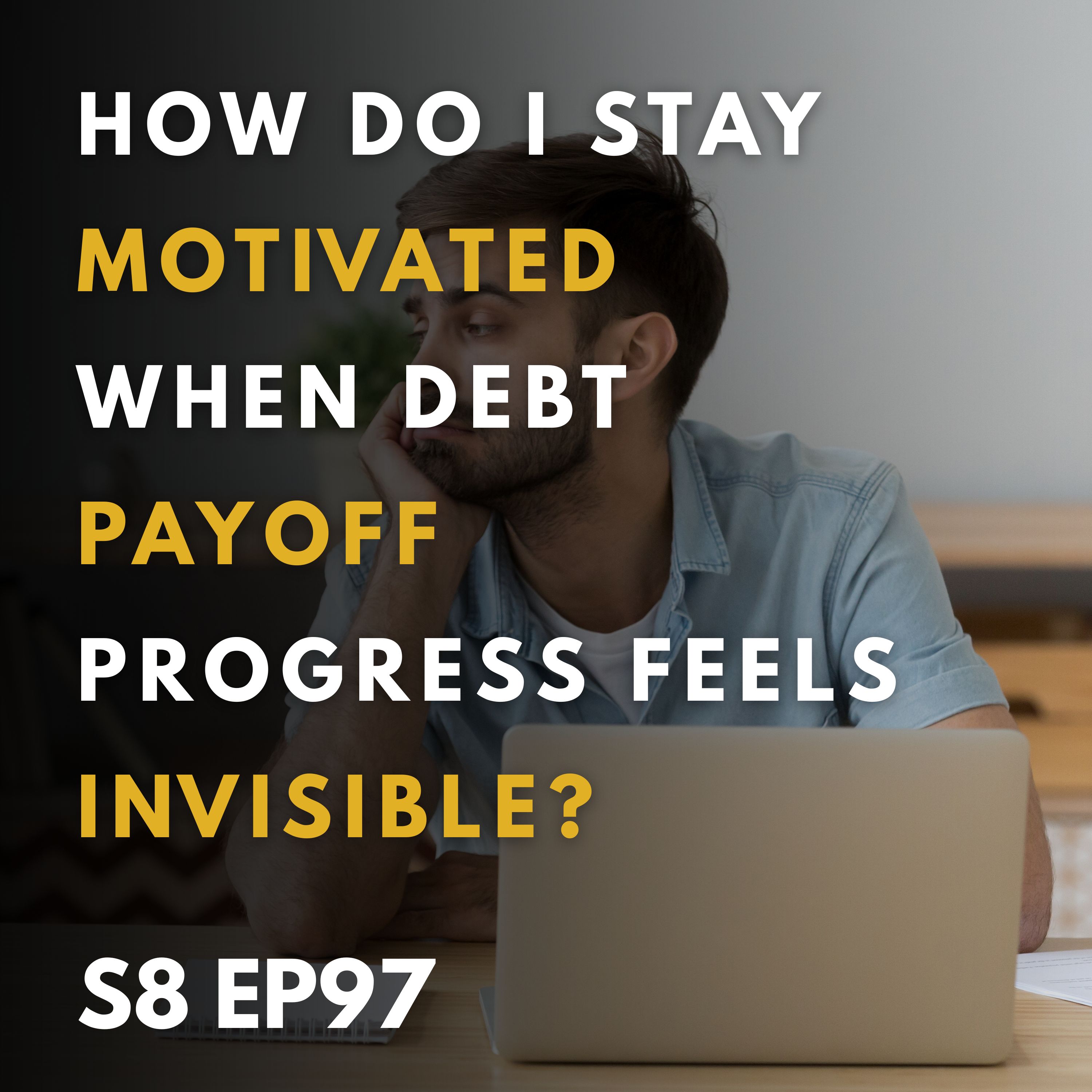 Overcoming the Invisible: Staying Motivated on Your Debt Payoff Journey