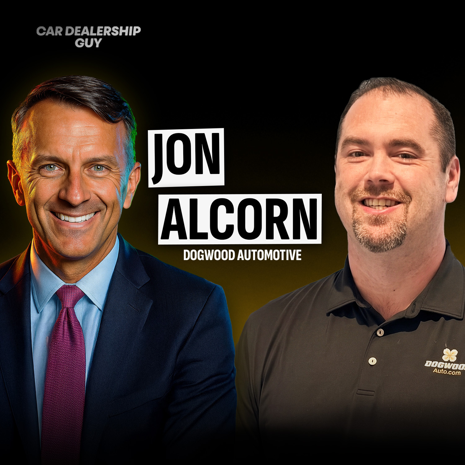 "Your Presence Is a Lie!" The 60-Second Car Deal: One Dealer's Bet on the Future of Retail (& The Numbers Behind It) | Jon Alcorn, Operating Partner at Dogwood Automotive Group