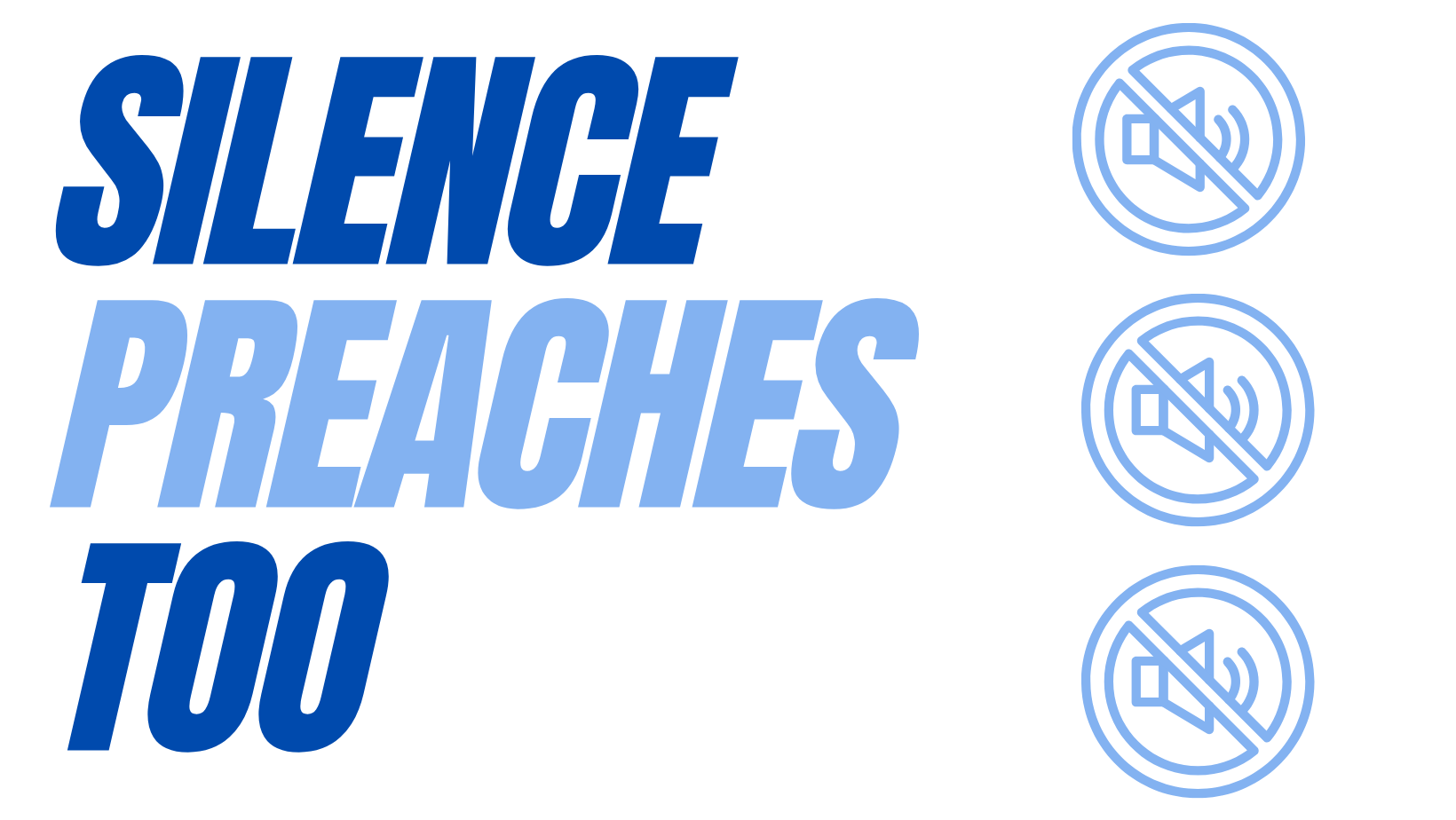 Silence Preaches Too