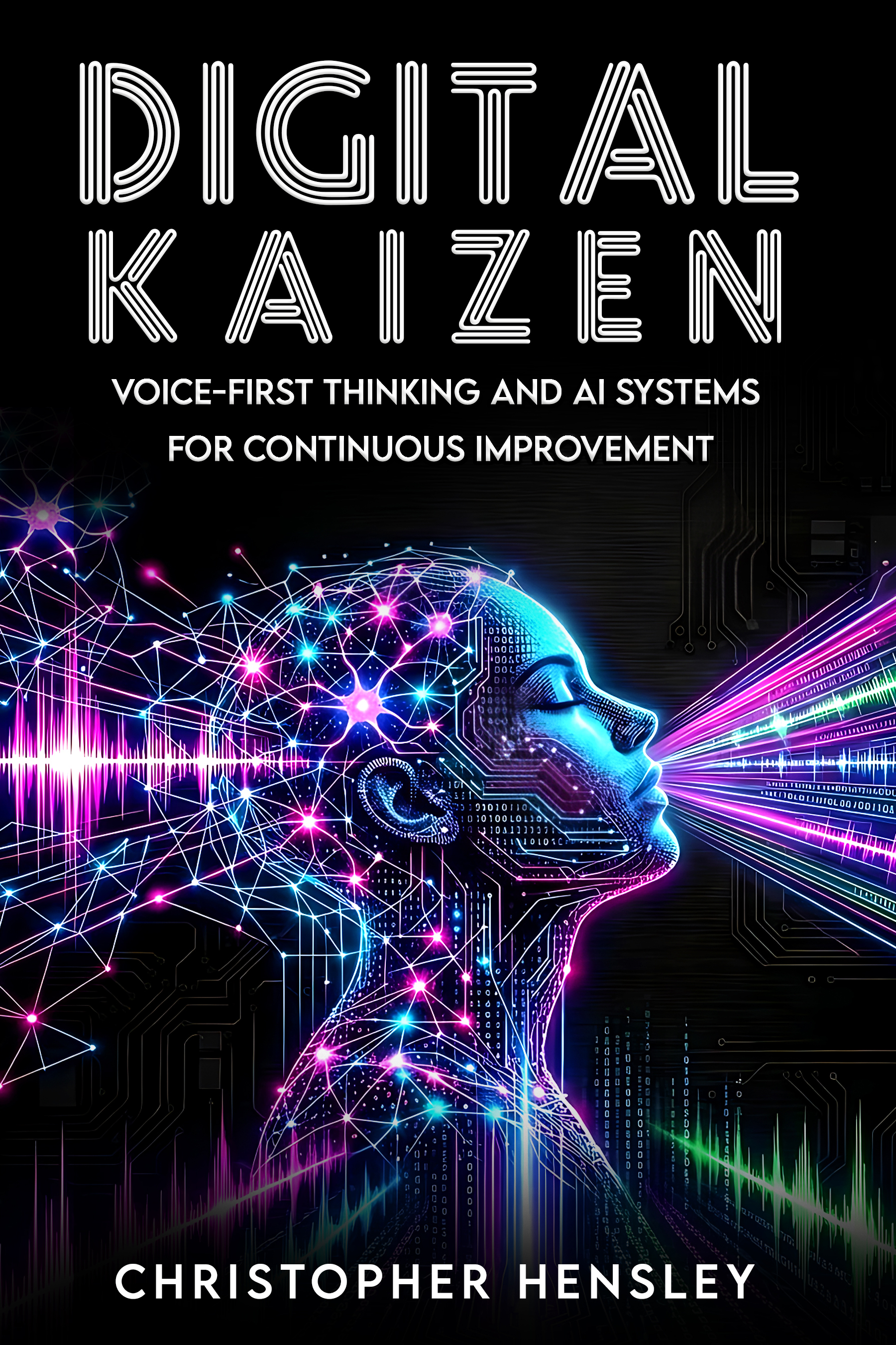 Digital Kaizen: Voice-First Thinking and AI Systems for Continuous Improvement Hardcover