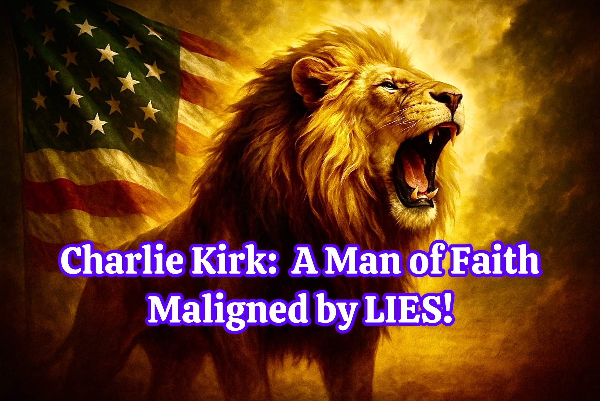 Charlie Kirk: A Man of Faith, Maligned by Lies | The Truth They Feared