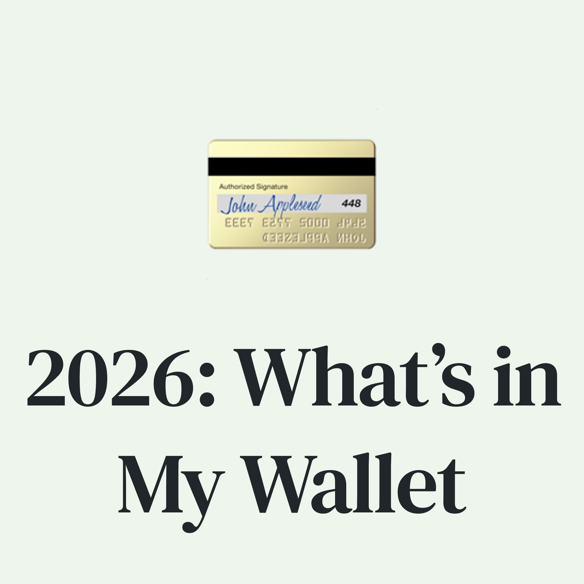 💳 What's in My Wallet for 2026
