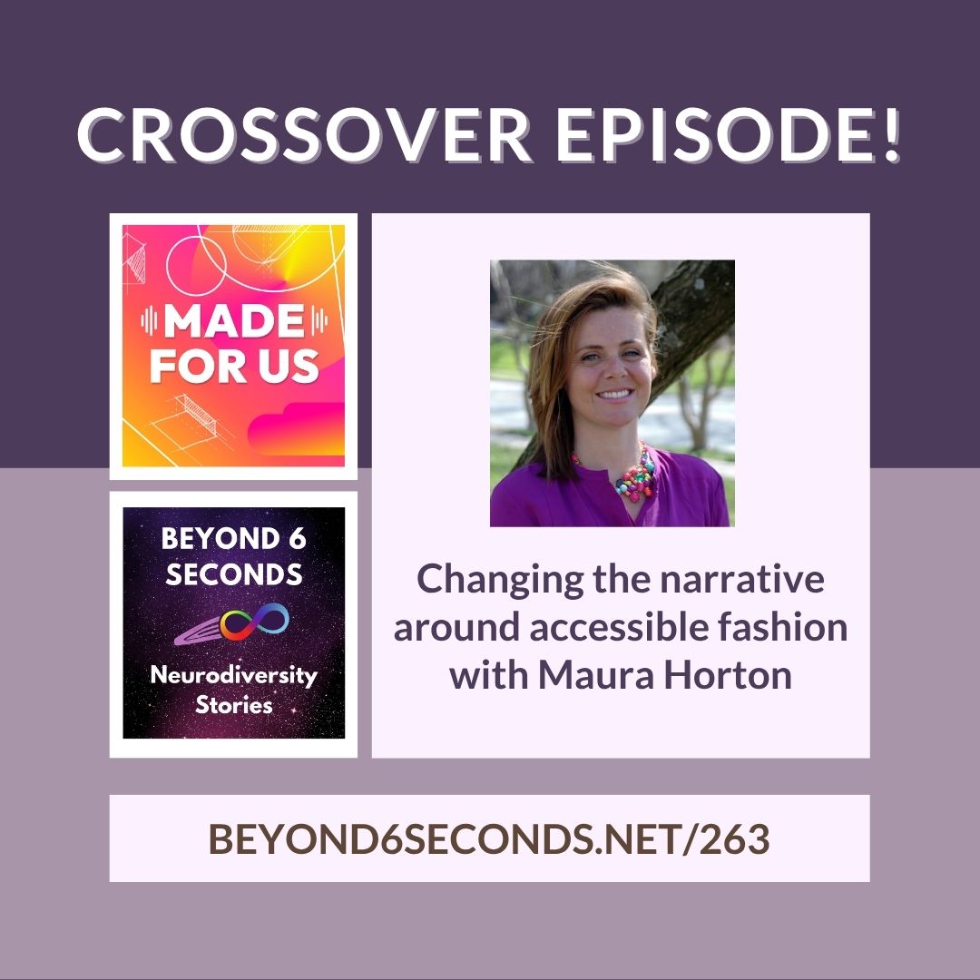 Changing the narrative around accessible fashion with Maura Horton - Crossover episode with Made For Us