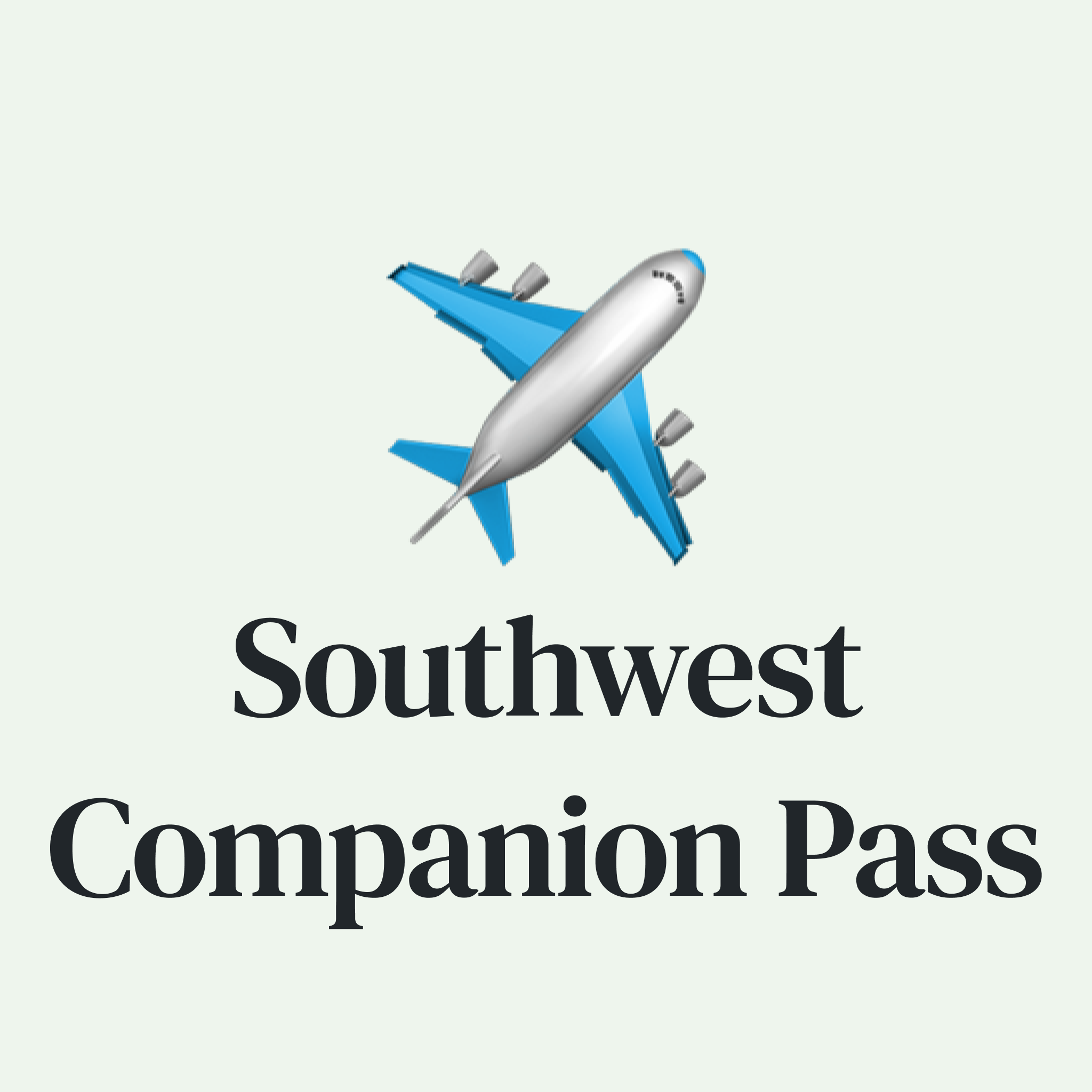 ✈️ Southwest Companion Pass + Up to 40K Bonus Points