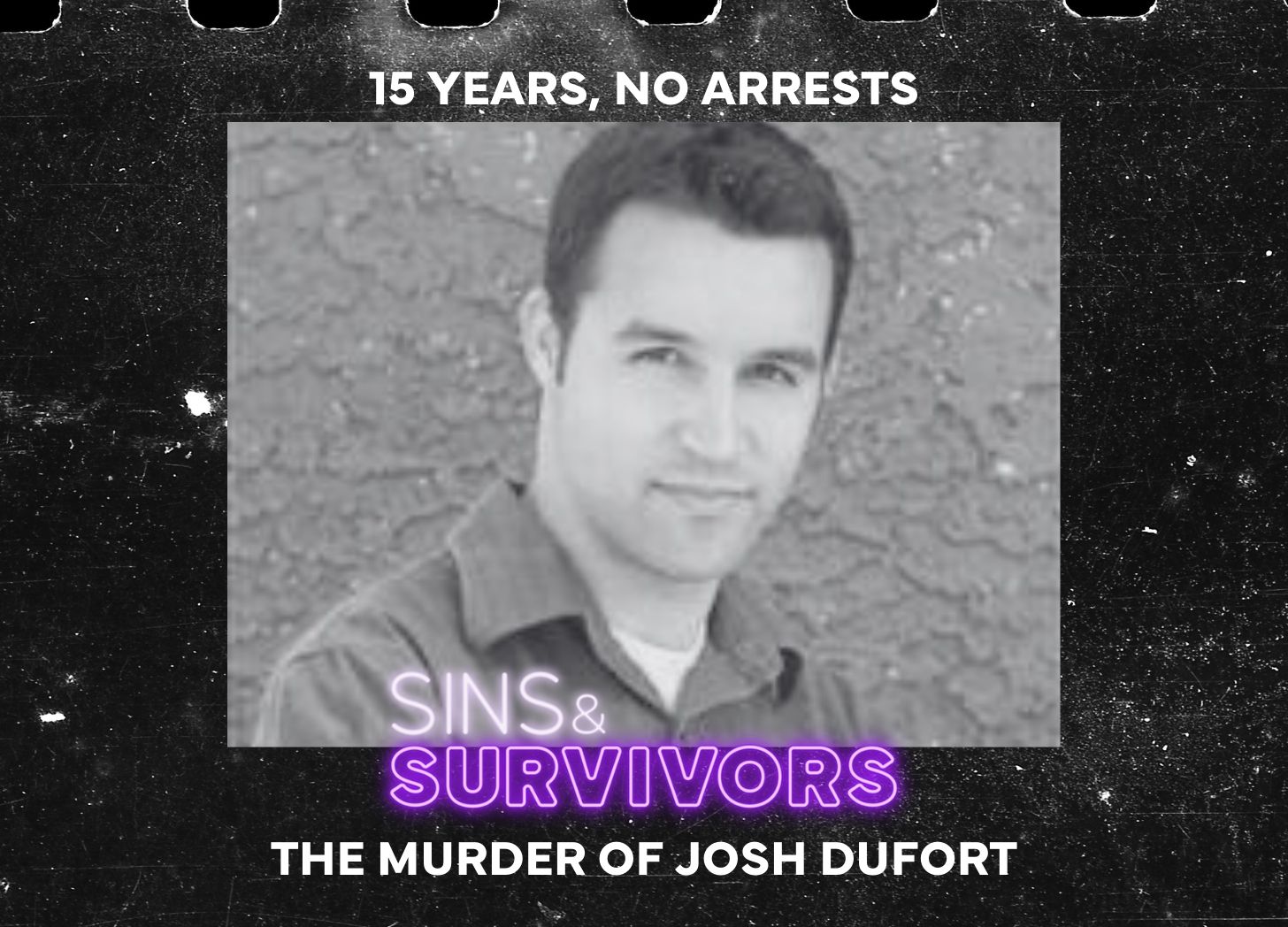 15 Years Later: Who Killed Josh Dufort? 15 Years Later: Who Killed Josh Dufort?