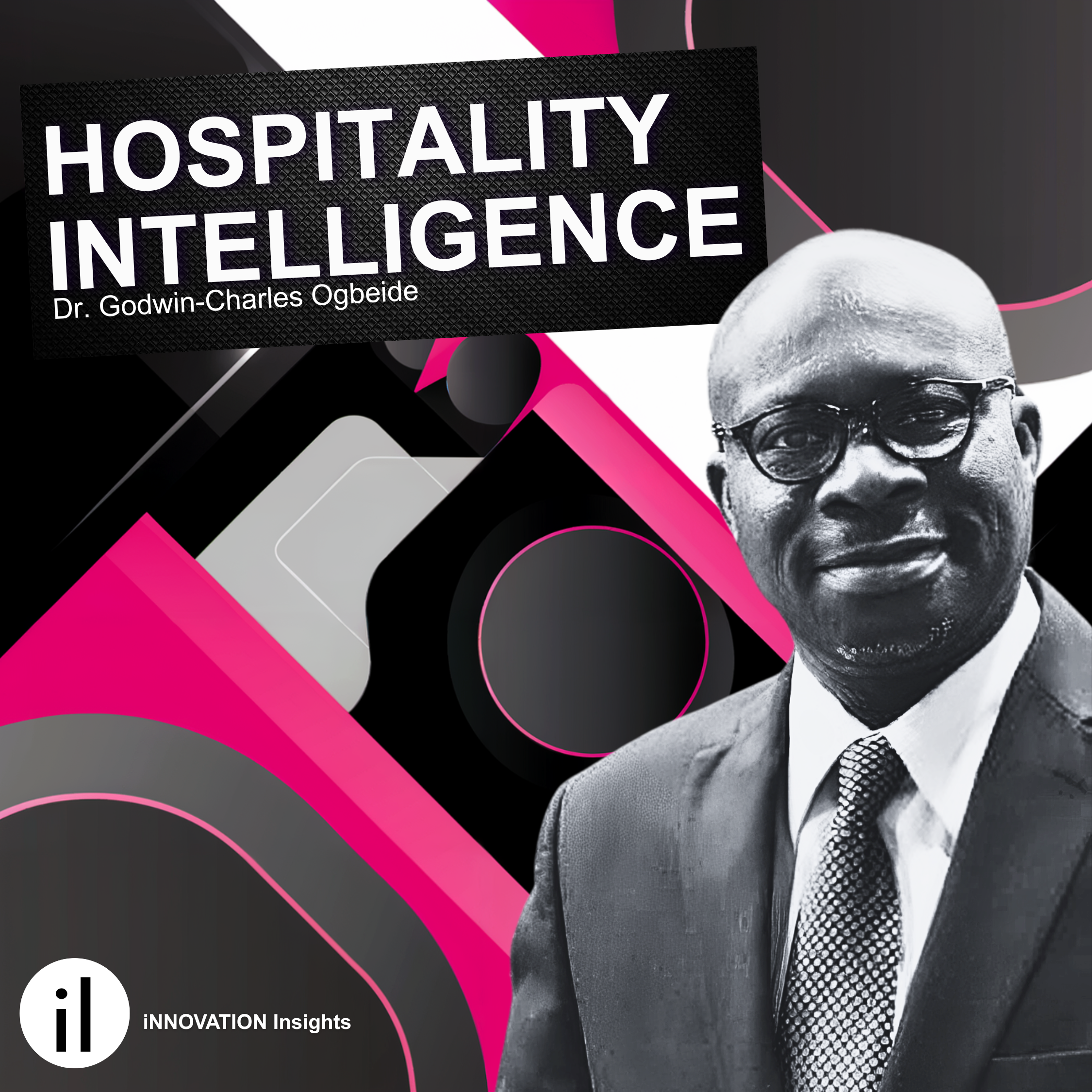 Innovation in Hospitality Intelligence with Godwin-Charles Ogbeide: Ep. 52 | iNNOVATION Insights Podcast