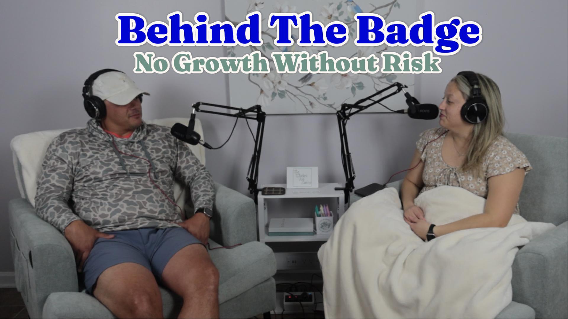 Behind the Badge: No Growth Without Risk