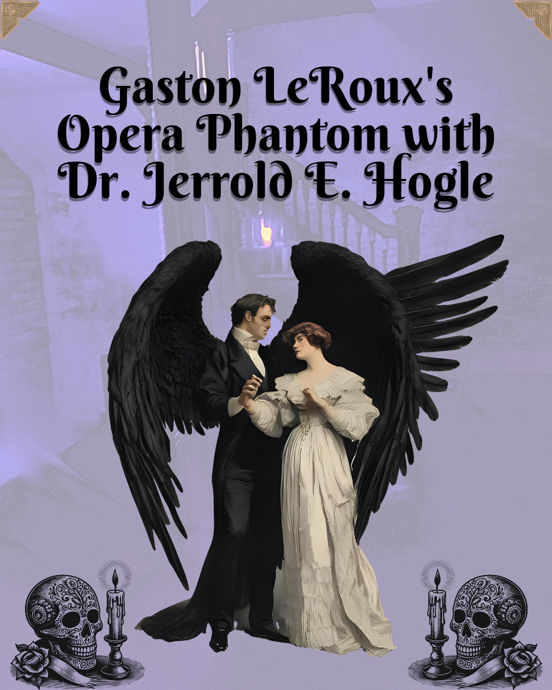 Episode 251 - Gaston LeRoux's Opera Phantom with Dr. Jerrold E. Hogle