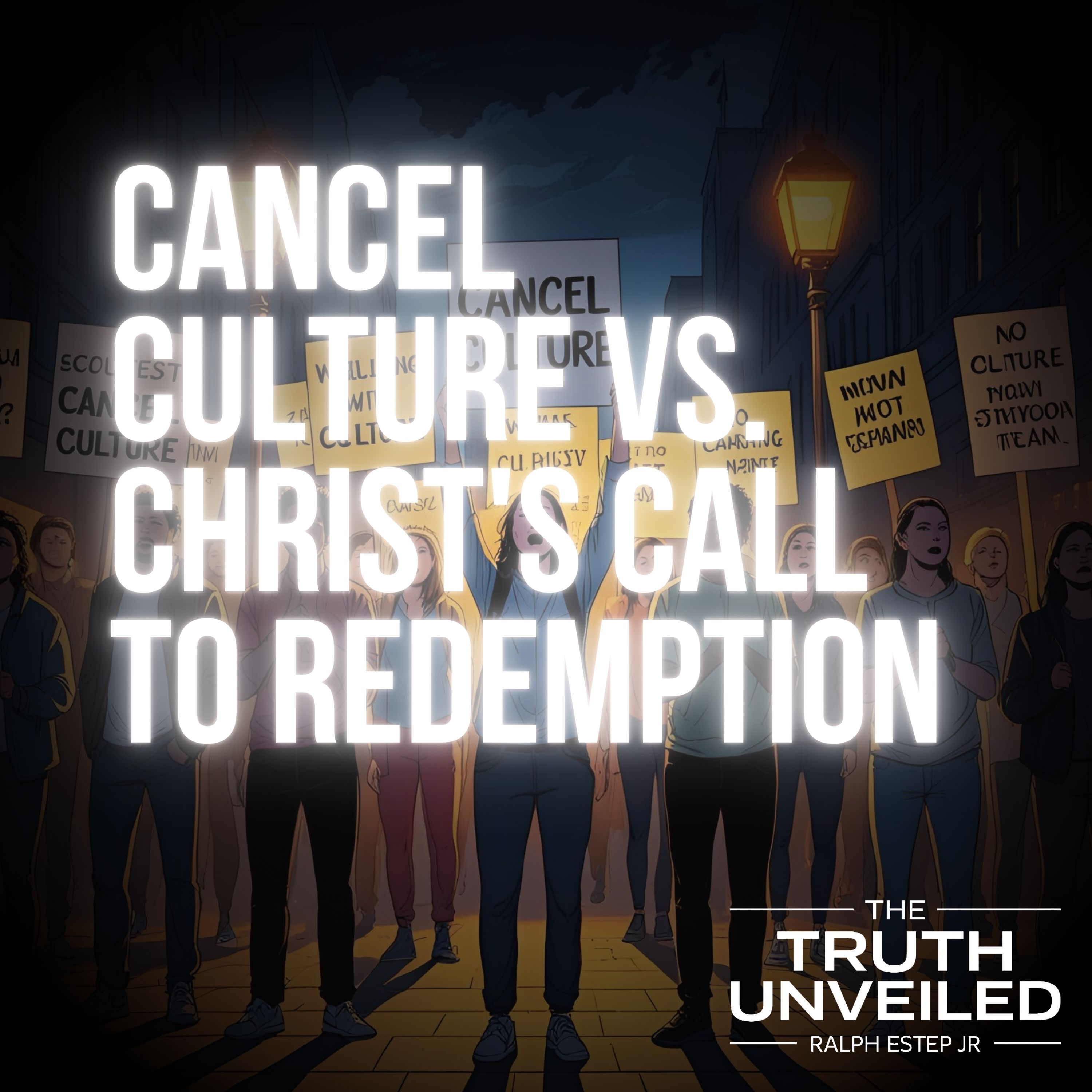 Navigating Cancel Culture: Embracing Christ's Call to Redemption Navigating Cancel Culture: Embracing Christ's Call to Redemption