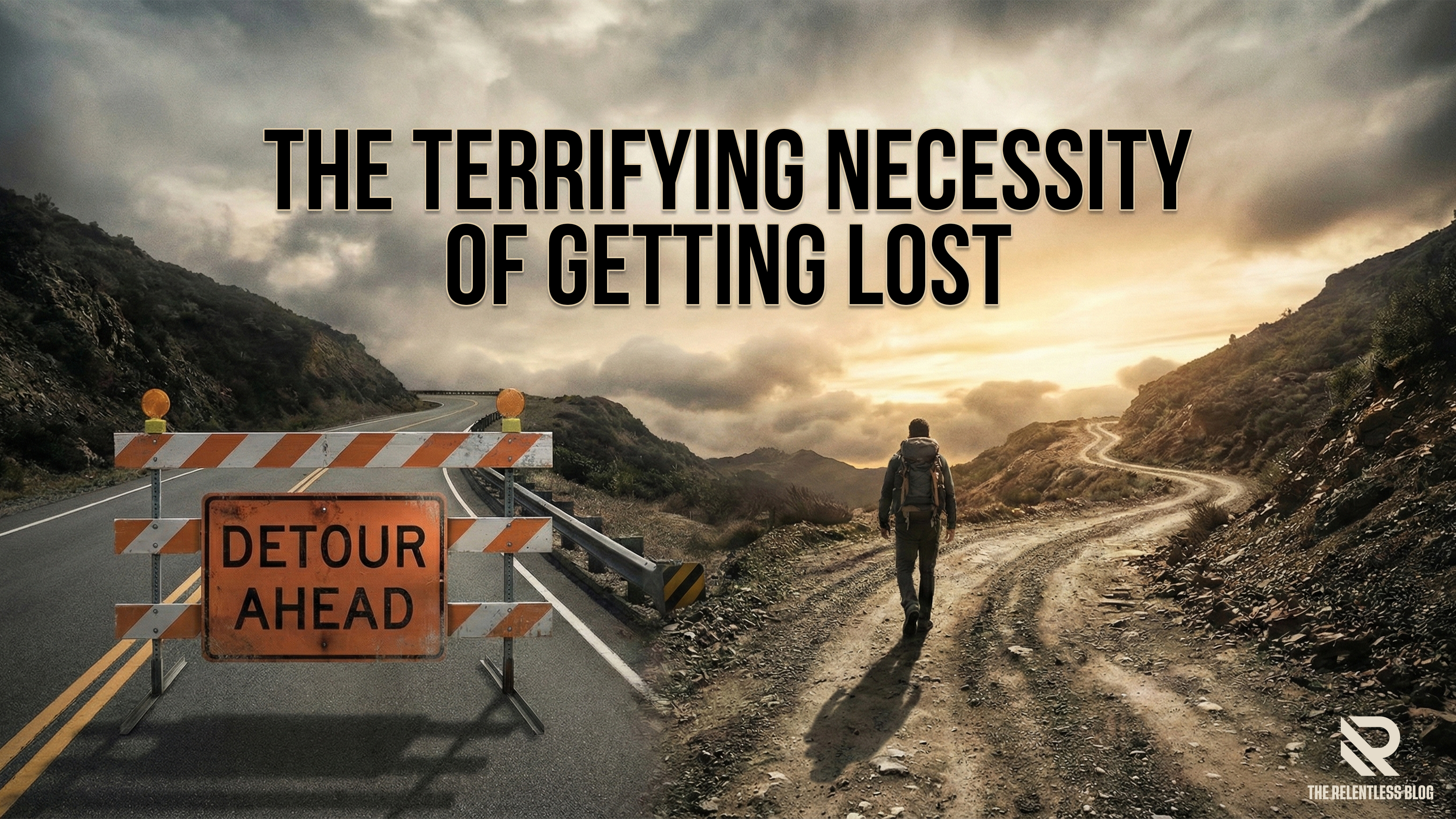 The Terrifying Necessity of Getting Lost