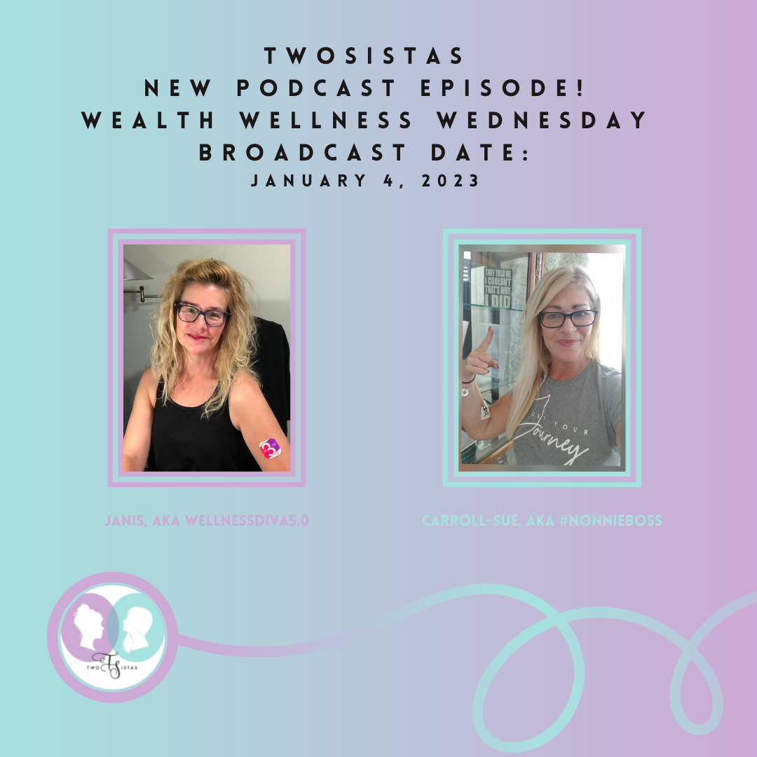 TwoSistas - WealthWellnessWednesday - 01.04.23