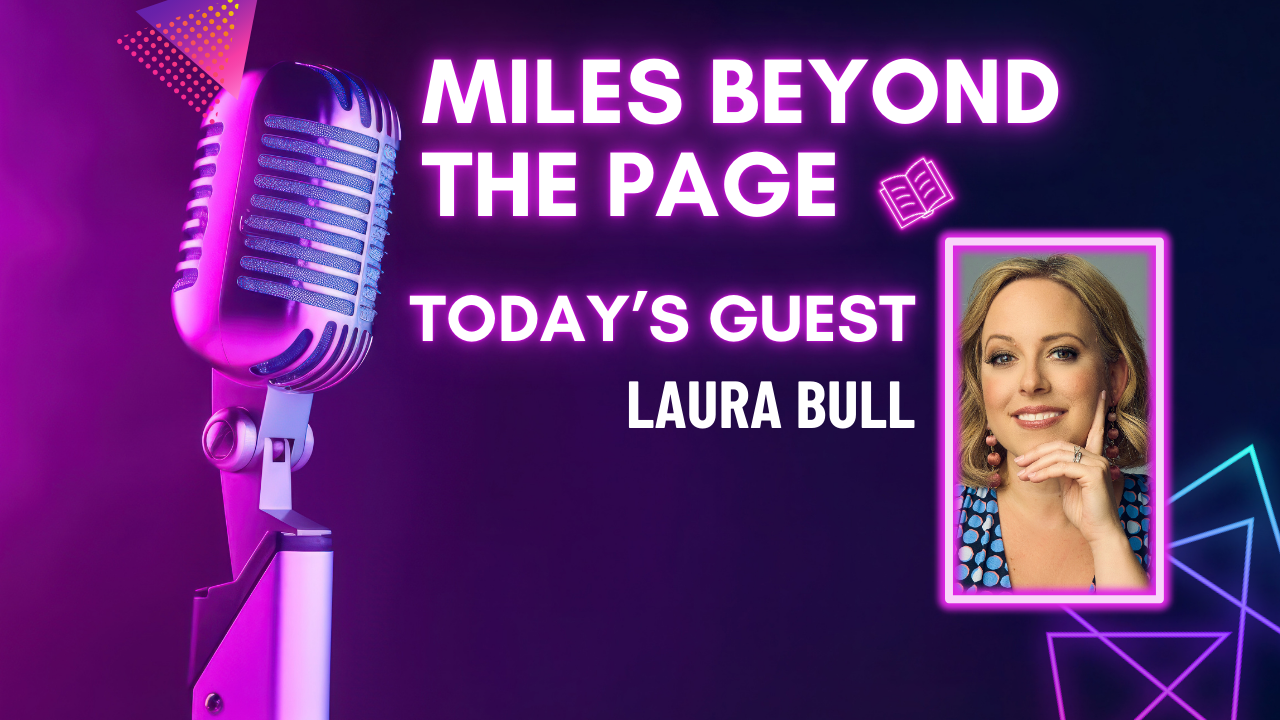 Miles Beyond the Page | Laura Bull