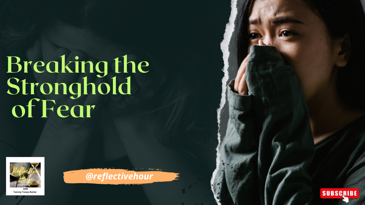 Breaking the Stronghold of Fear