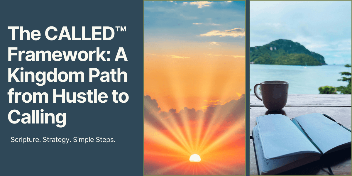 The CALLED™ Framework: A Kingdom Path from Hustle to Calling