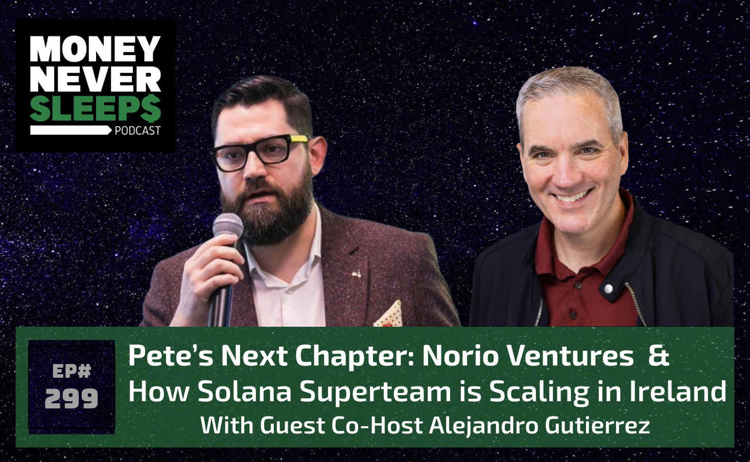 299: Pete's Next Chapter: Norio Ventures | Scaling Solana in Ireland | Stablecoin Growth | Tokenized Securities | Alejandro Gutierrez