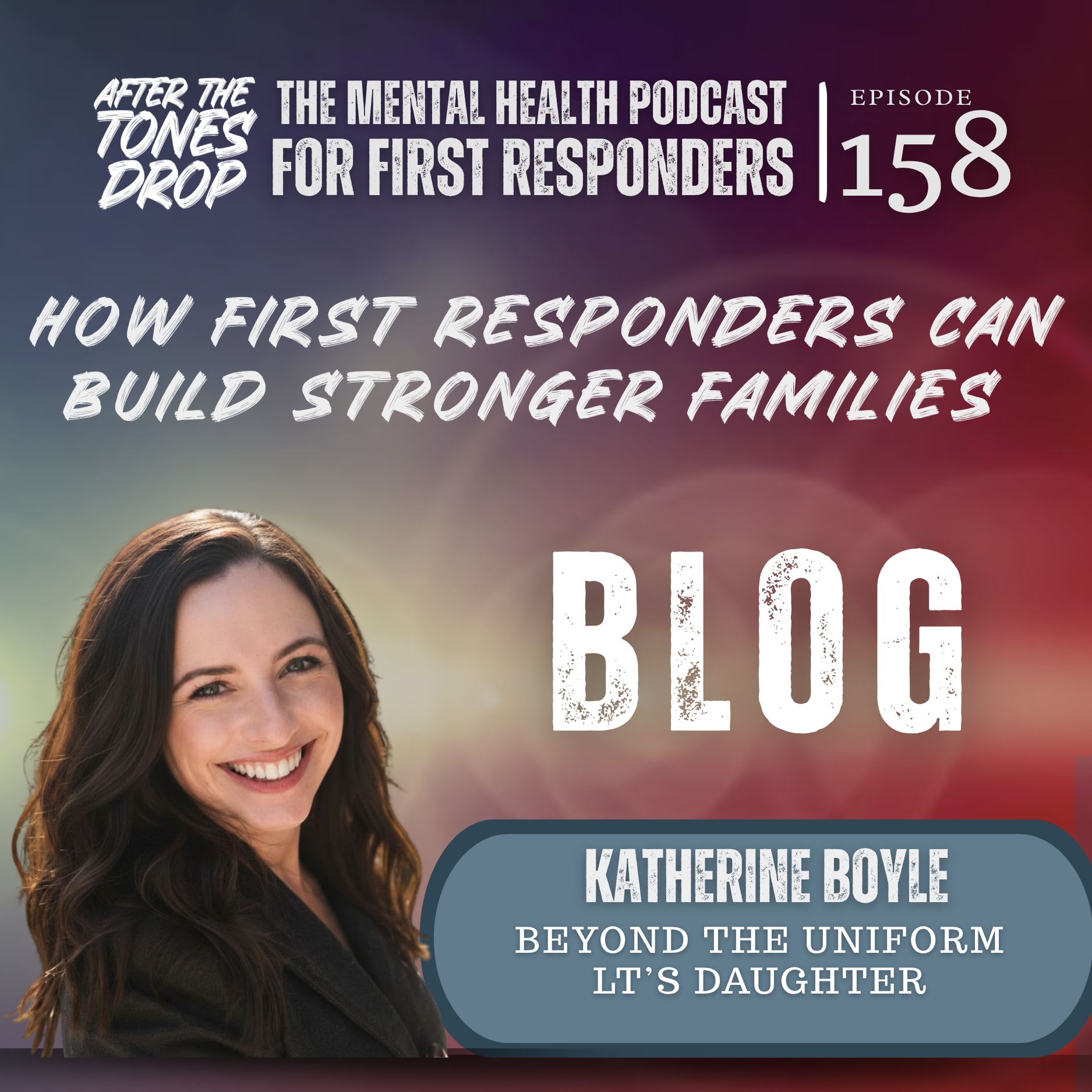 How First Responders Can Build Stronger Families How First Responders Can Build Stronger Families