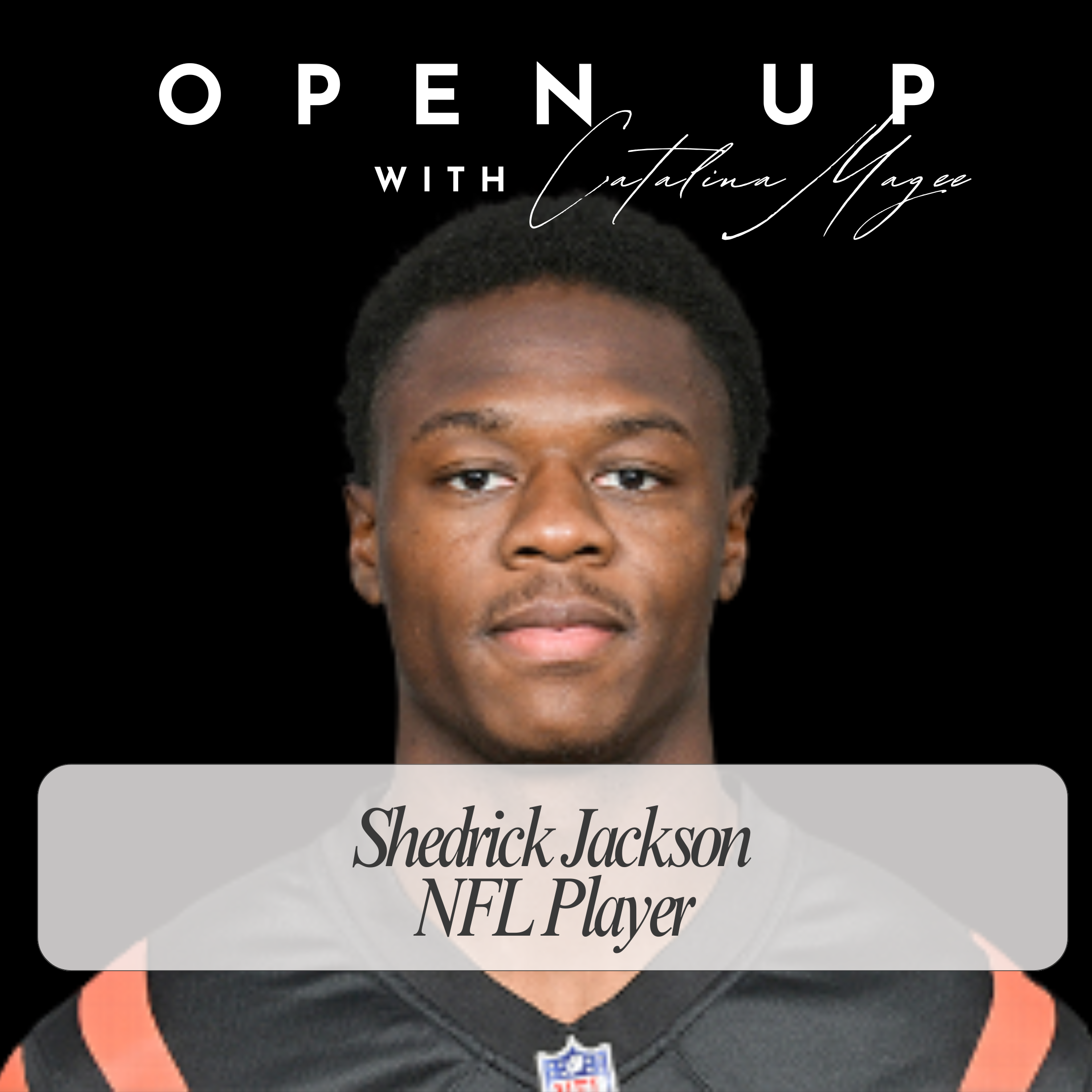 Open Up - Guest: NFL Player Shedrick Jackson