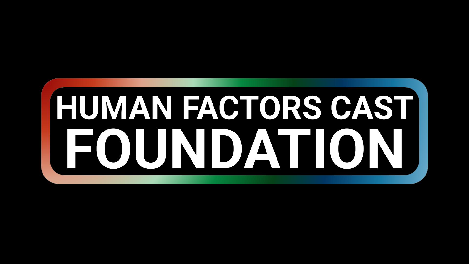 Human Factors Cast