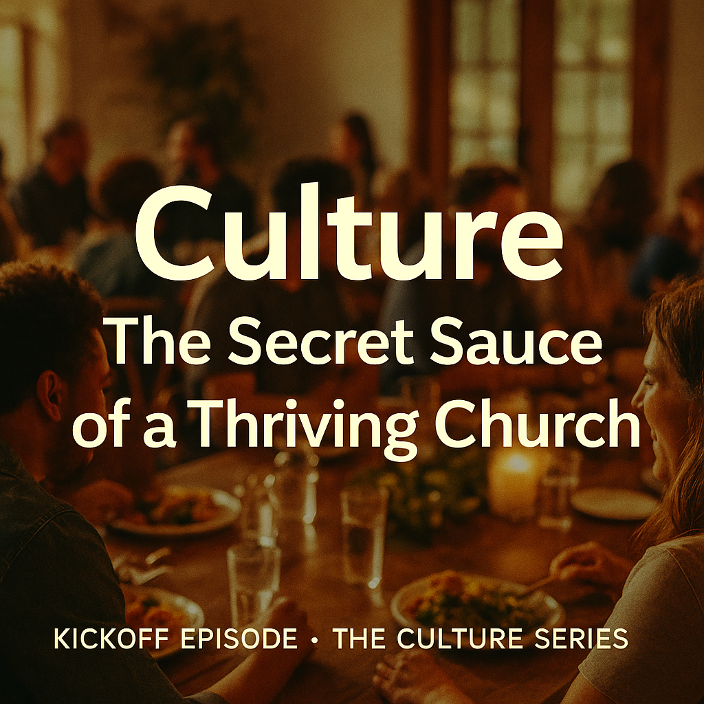 Culture: The Secret Sauce of a Thriving Church Culture: The Secret Sauce of a Thriving Church