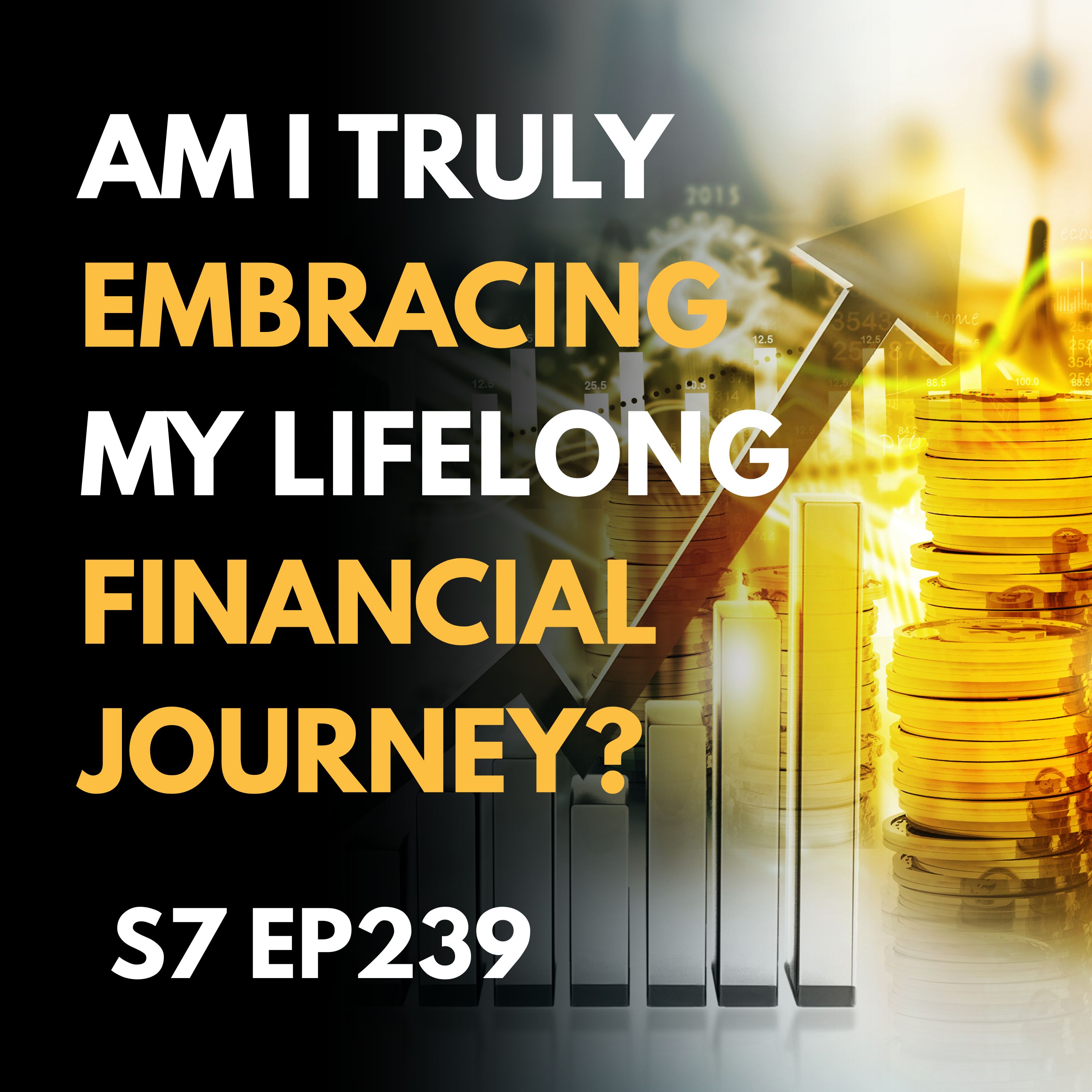 Embracing the Lifelong Financial Journey Embracing the Lifelong Financial Journey